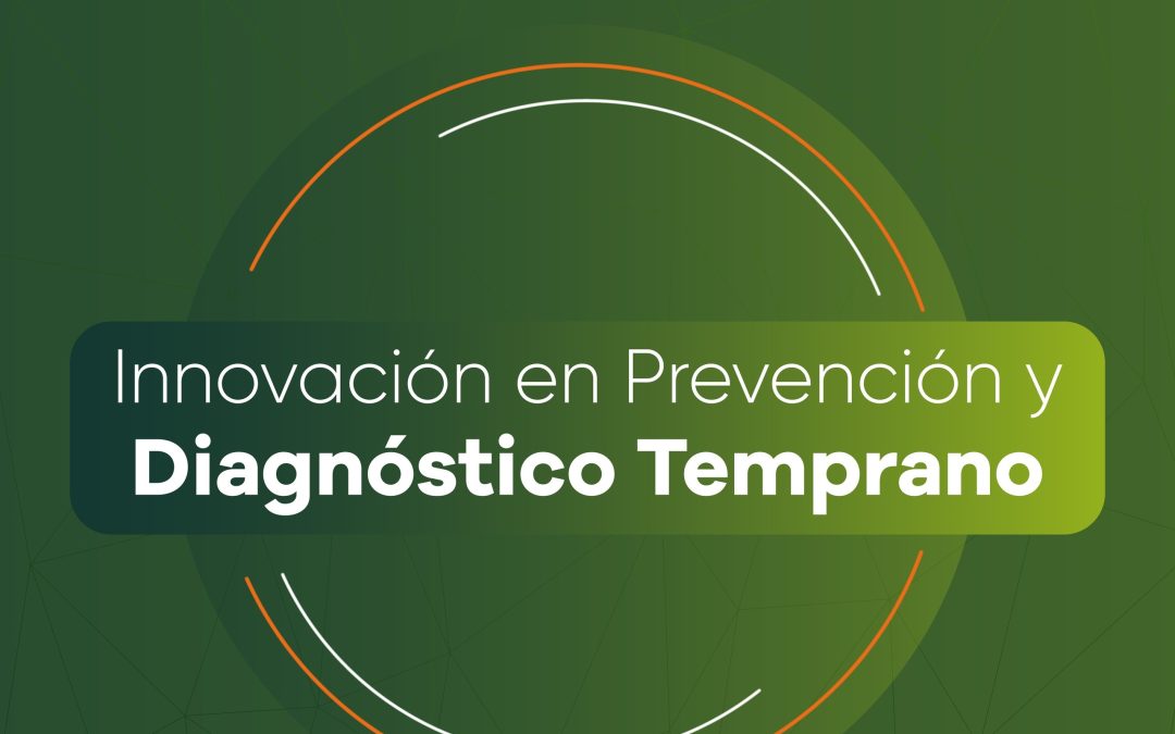 Nuevas tendencias en Innovación en Prevención y Diagnóstico Temprano
